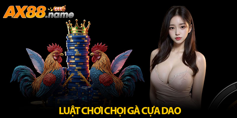 Luật chọi gà cựa dao cơ bản cho hội viên mới tham gia