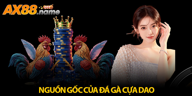 Khái quát sơ lược về nguồn gốc của đá gà cựa dao